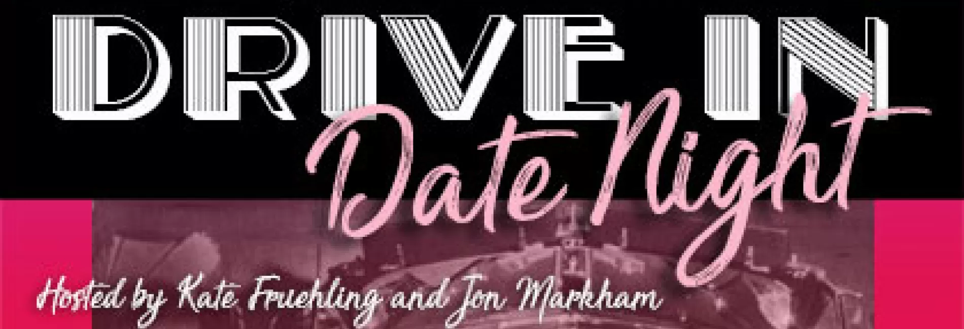 Drive-In Date Night: YAE Fundraising Concert, 7:30pm, Saturday, November 6, 2020