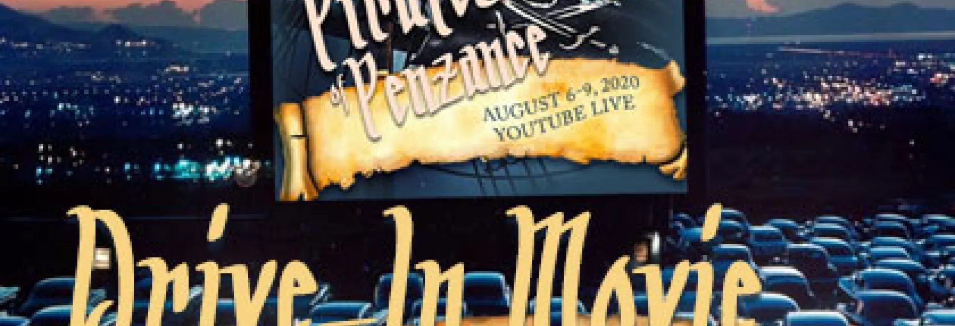 Drive-In Live Ensemble 8/6/20 The Pirates of Penzance - Live Stream
