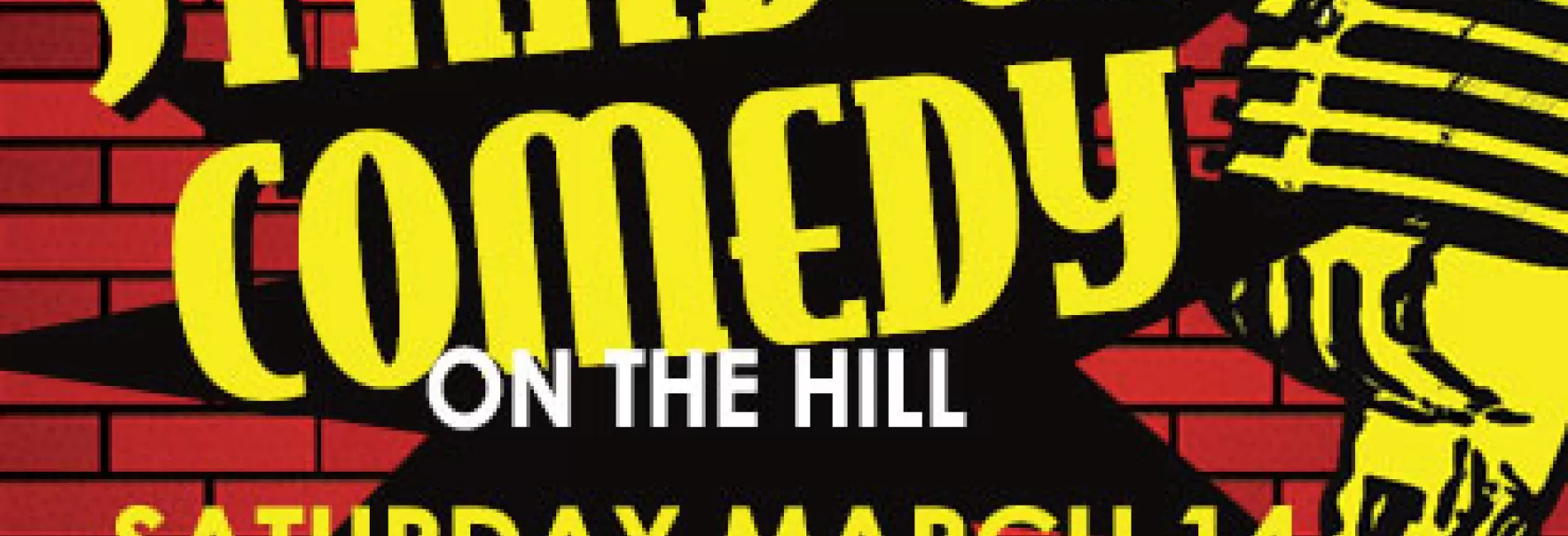 Stand-Up Comedy on the Hill - March