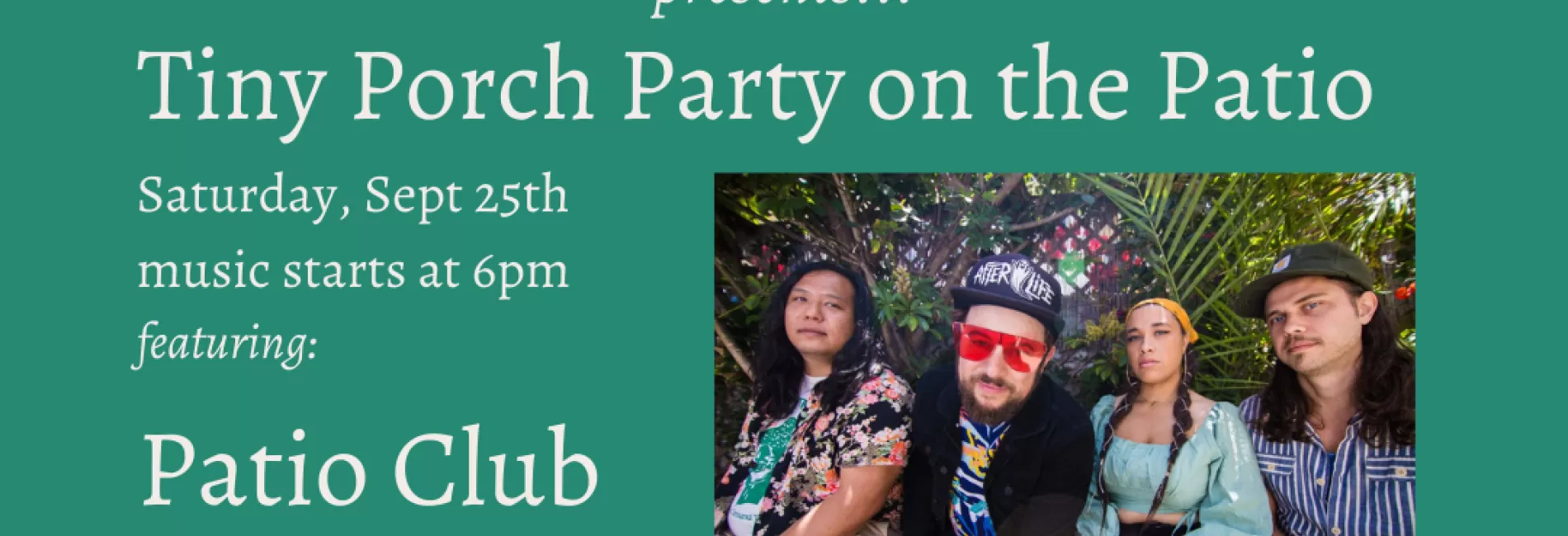 Tiny Porch Concert; Featuring Patio Club