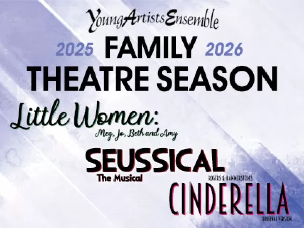 Young Artists Ensemble's 2025-2026 Family Theatre Season